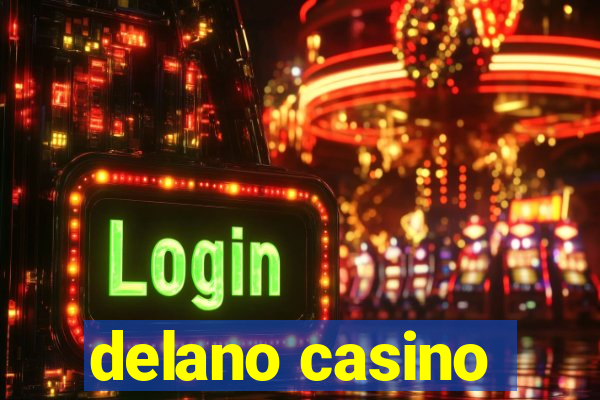 delano casino