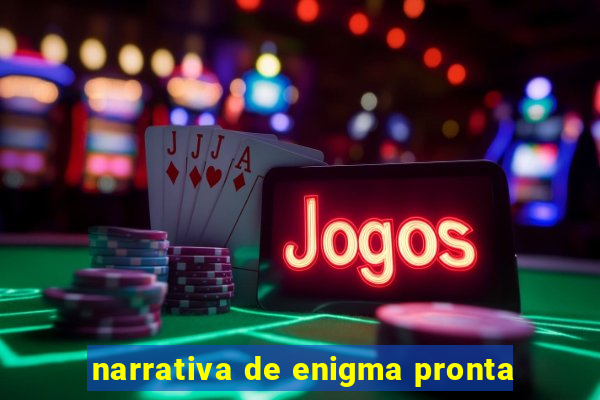 narrativa de enigma pronta