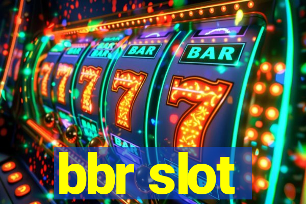 bbr slot