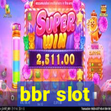 bbr slot