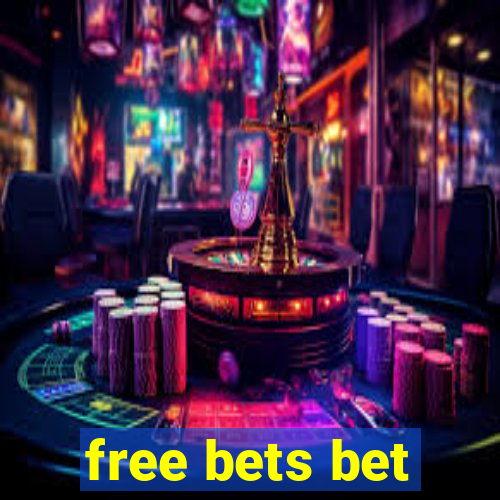 free bets bet