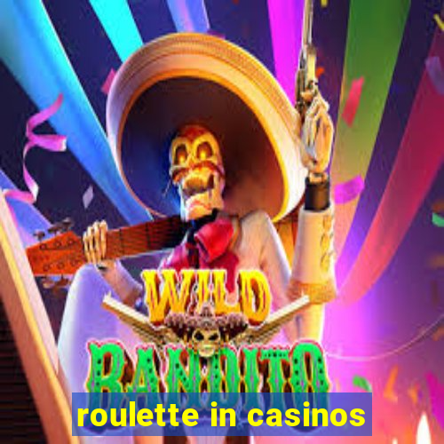 roulette in casinos