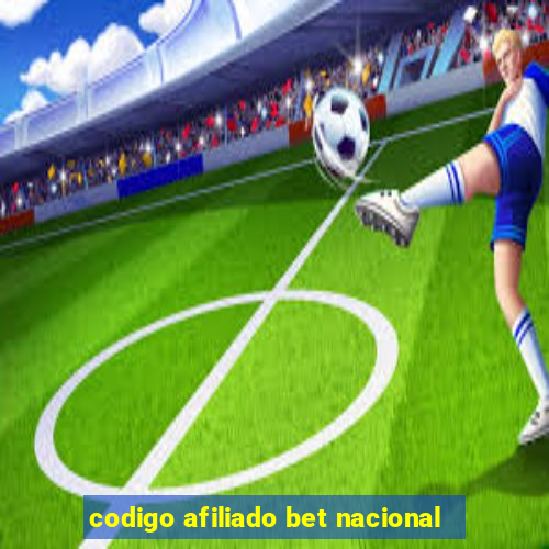 codigo afiliado bet nacional