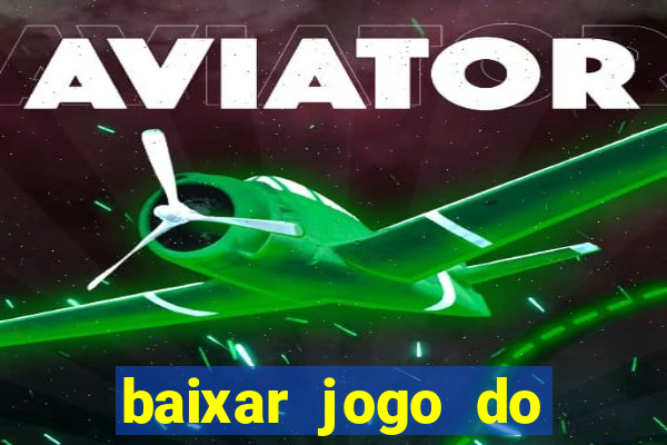 baixar jogo do tigre fortune