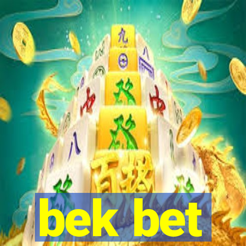 bek bet