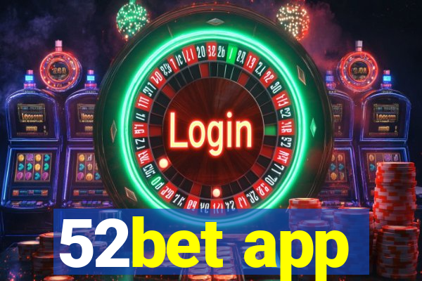 52bet app