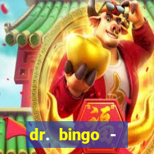 dr. bingo - videobingo   slots