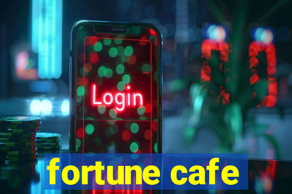 fortune cafe