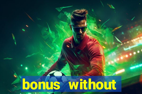 bonus without deposit betting