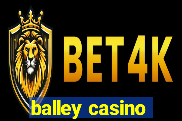 balley casino