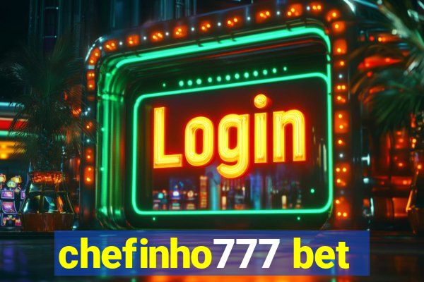 chefinho777 bet