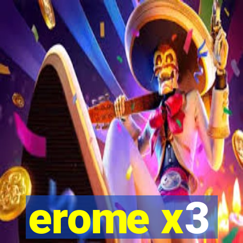 erome x3