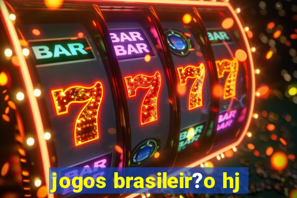 jogos brasileir?o hj