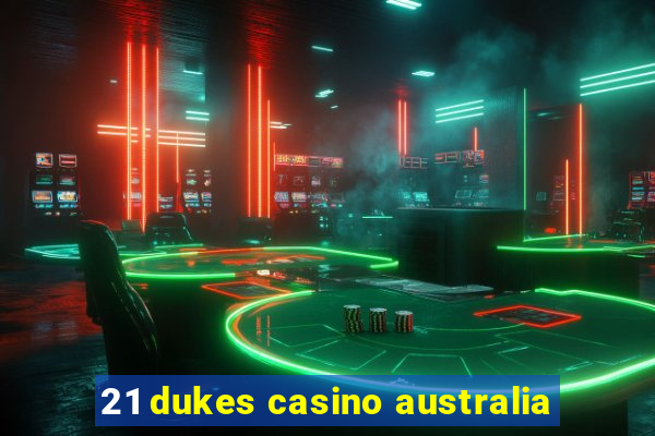 21 dukes casino australia