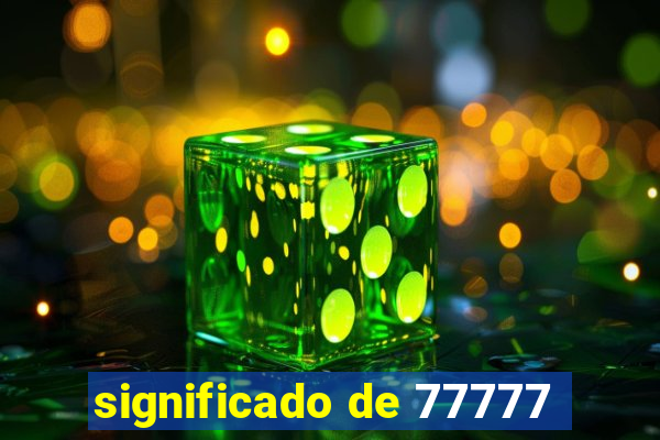 significado de 77777