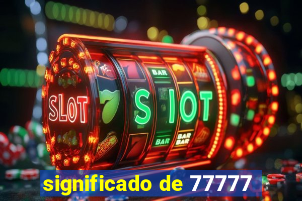 significado de 77777