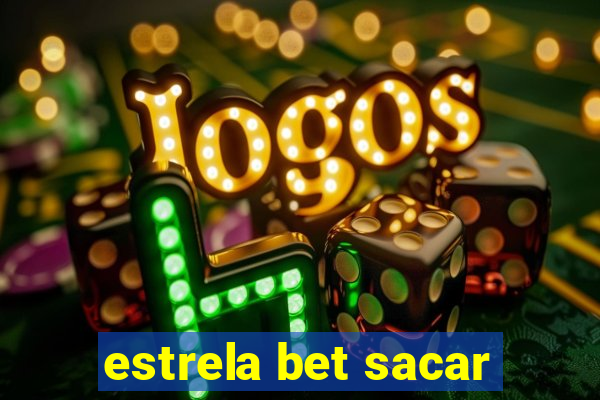 estrela bet sacar