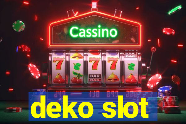 deko slot