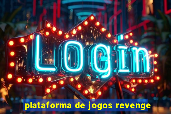 plataforma de jogos revenge