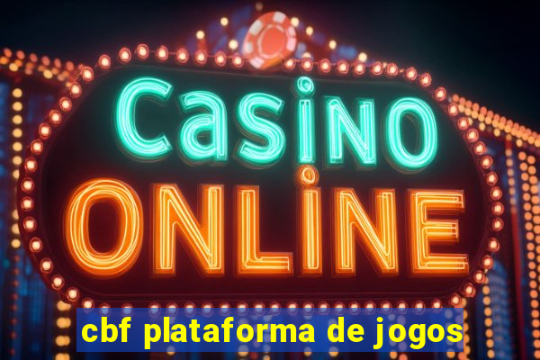 cbf plataforma de jogos