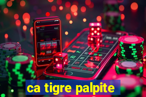 ca tigre palpite