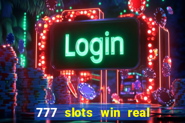 777 slots win real money online