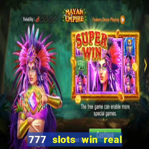 777 slots win real money online