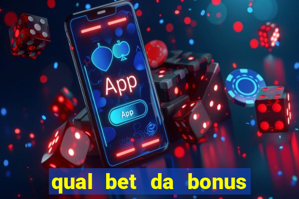 qual bet da bonus sem deposito