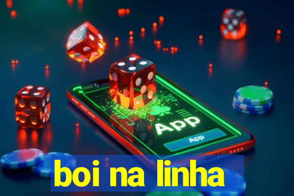 boi na linha