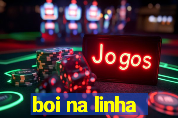 boi na linha