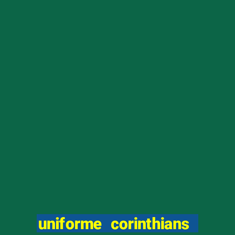 uniforme corinthians vai de bet