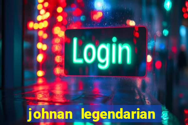 johnan legendarian slot free play