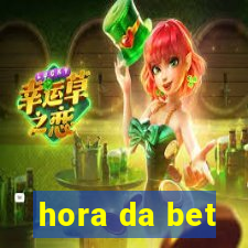 hora da bet