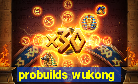 probuilds wukong