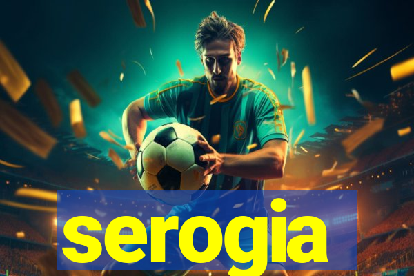 serogia