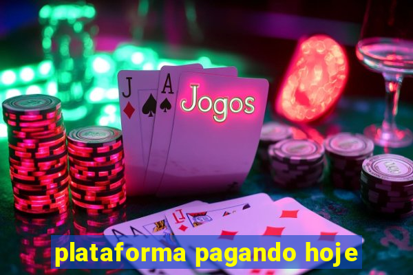 plataforma pagando hoje