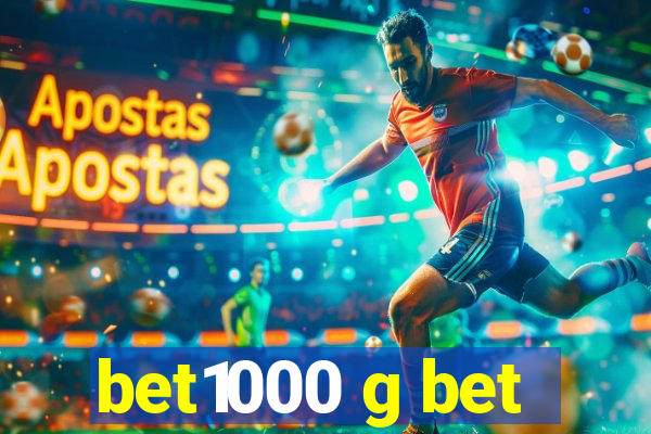 bet1000 g bet