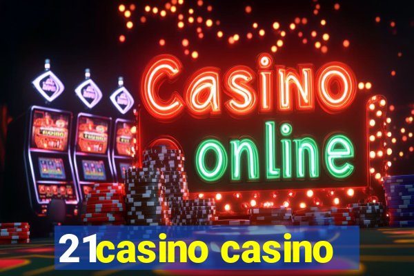 21casino casino