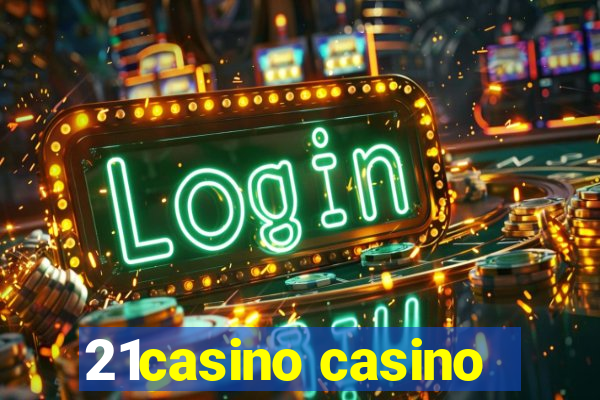 21casino casino