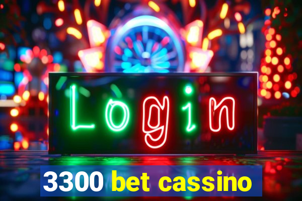 3300 bet cassino