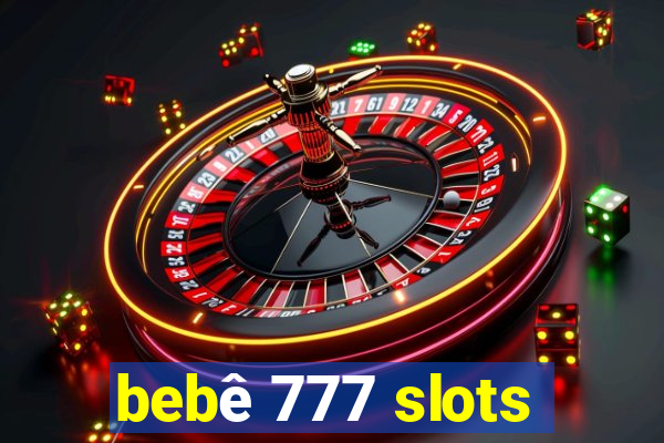 bebê 777 slots