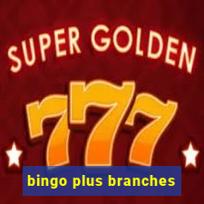 bingo plus branches