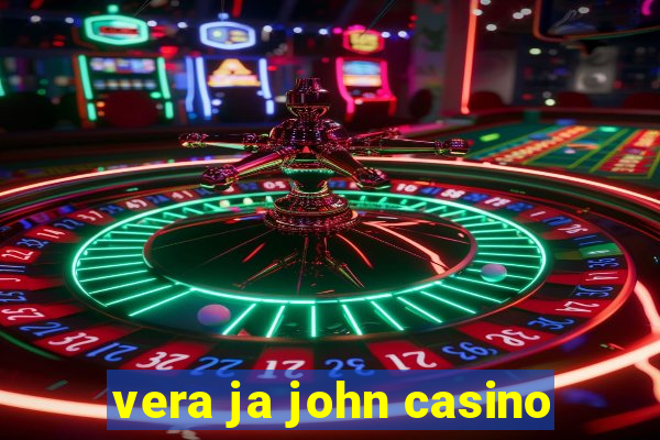 vera ja john casino