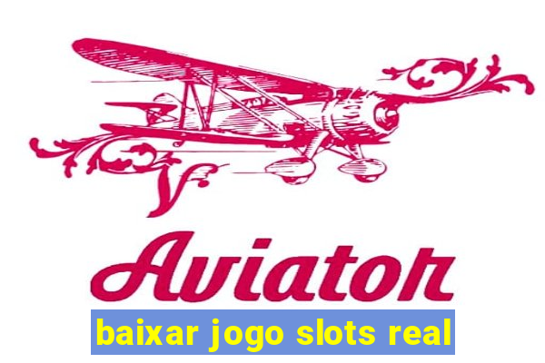 baixar jogo slots real