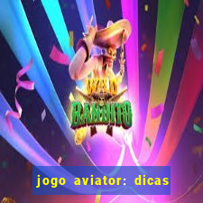 jogo aviator: dicas e melhor plataforma