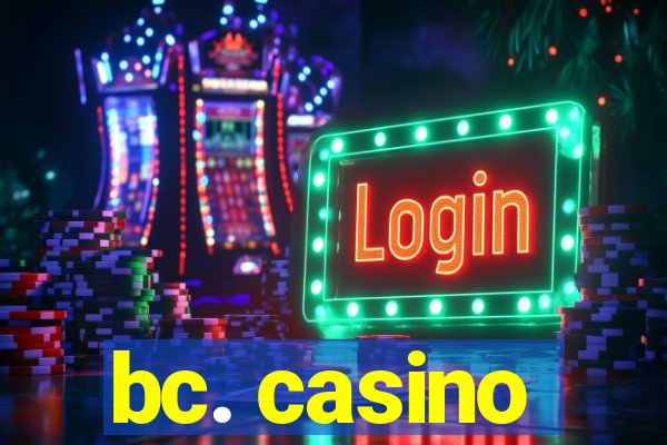 bc. casino