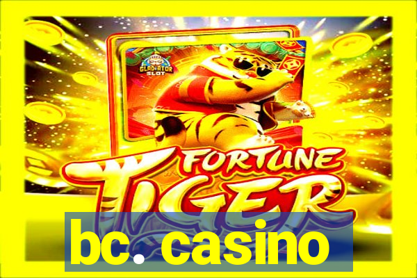 bc. casino