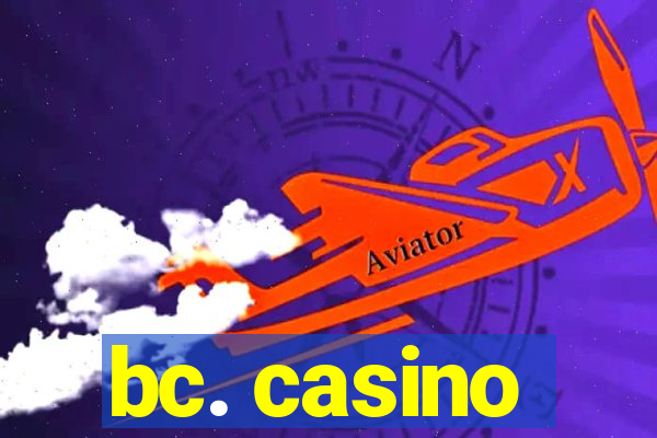 bc. casino