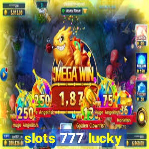 slots 777 lucky