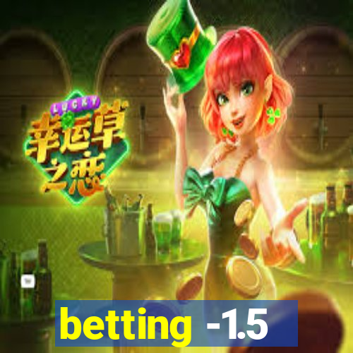 betting -1.5